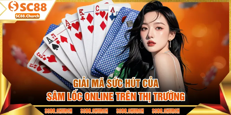 Giải mã sức hút của sâm lốc online trên thị trường