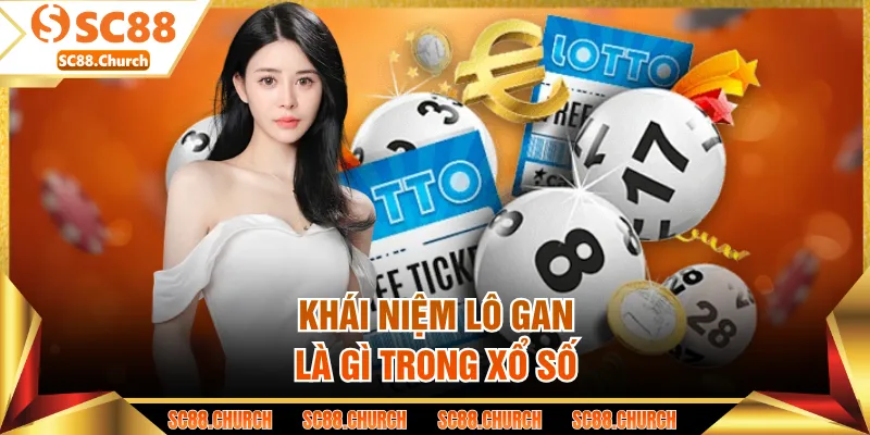 Khái niệm lô gan là gì trong xổ số