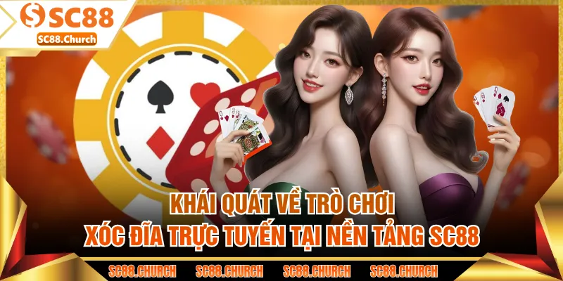 Khái quát về trò chơi xóc đĩa trực tuyến tại nền tảng SC88
