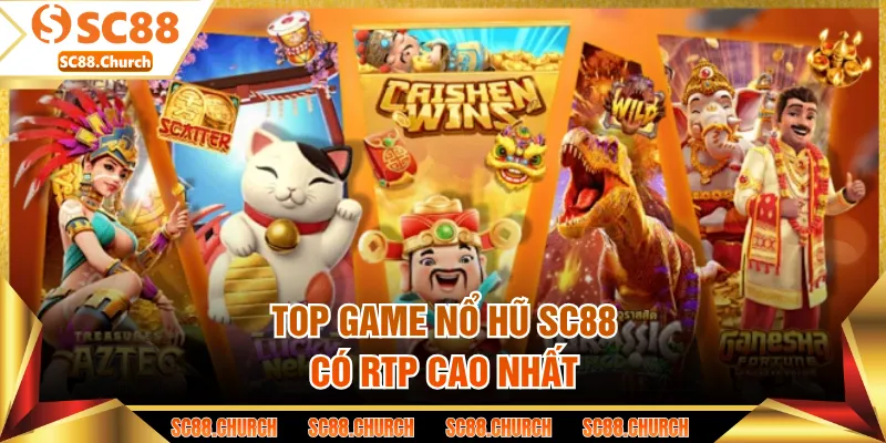 Top game nổ hũ SC88 có RTP cao nhất 
